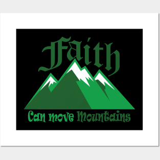 Faith Can Move Mountains Green Posters and Art